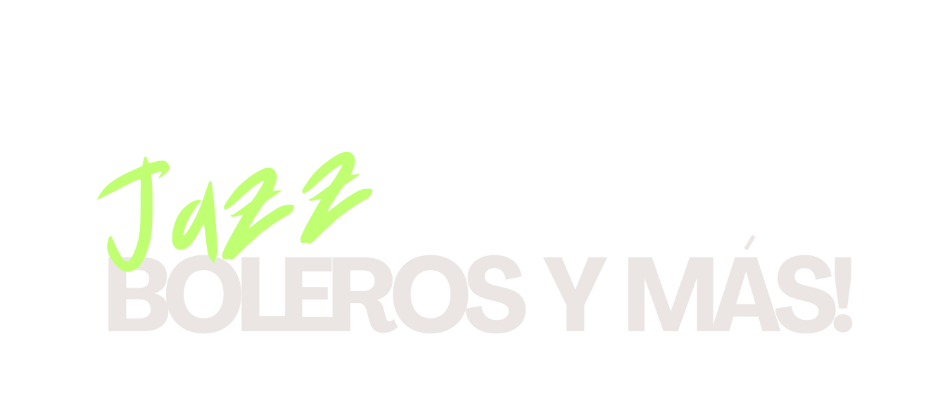 Jazz, boleros y más !
